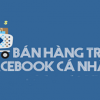 Mẹo bán hàng trên facebook bằng trang cá nhân