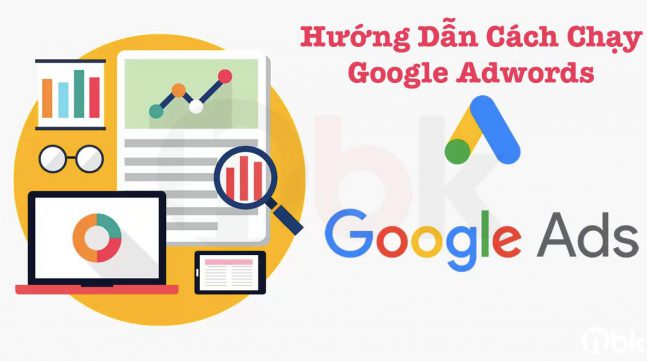Hướng dẫn chạy Google Ads hiệu quả cho người mới bắt đầu