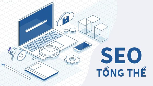 SEO toàn diện giúp tăng thứ hạng website bền vững và tăng lượng truy cập tự nhiên